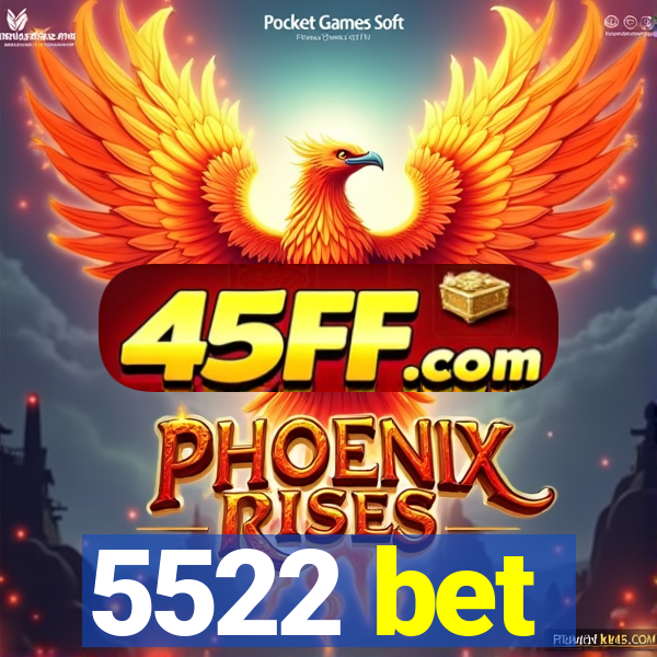 5522 bet